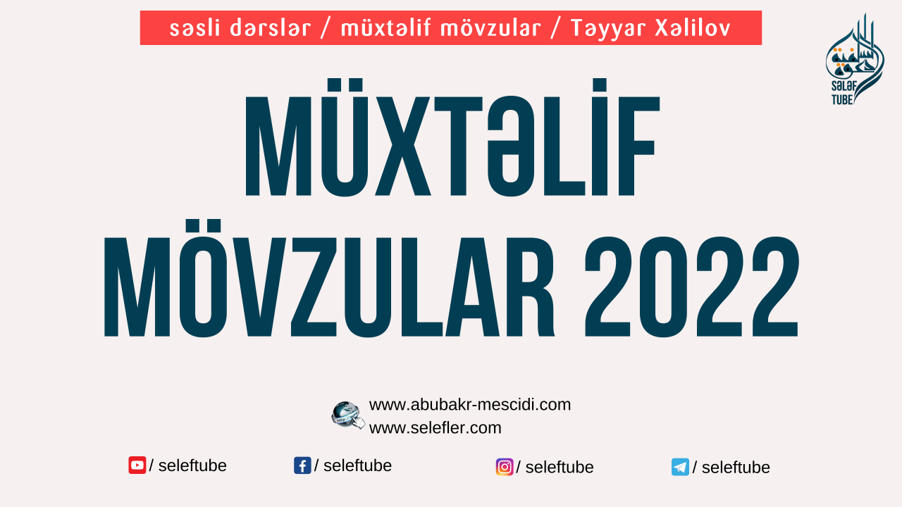 Müxtəlif mövzular 2022 | Təyyar Xəlilov